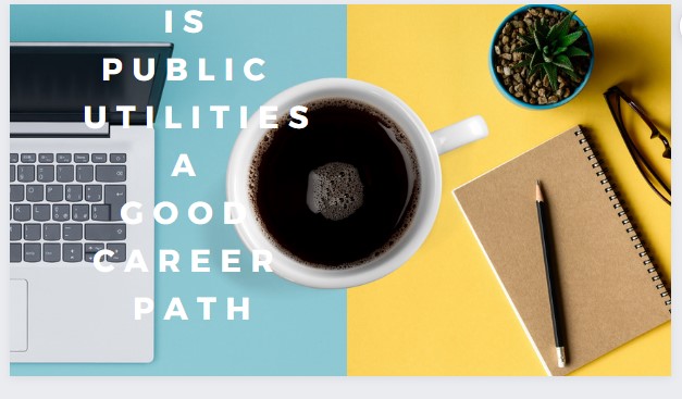 Is Public Utilities A Good Career Path
