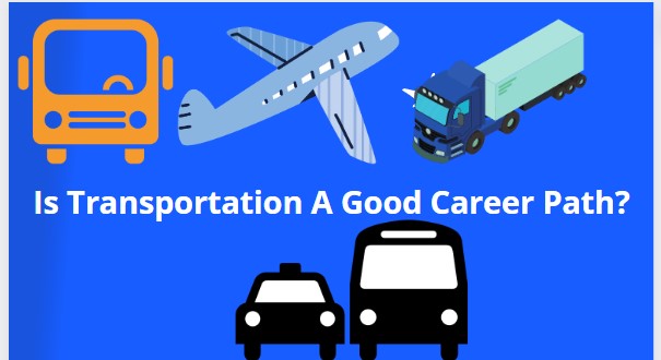 Is Transportation A Good Career Path?